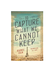 To Capture What We Cannot Keep - 9781760291730