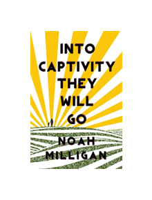 Into Captivity They Will Go - 9781771681773