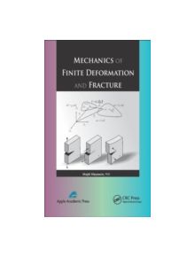 Mechanics of Finite Deformation and Fracture - 9781771880985