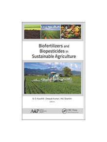 Biofertilizers and Biopesticides in Sustainable Agriculture - 9781771887939