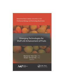 Emerging Technologies for Shelf-Life Enhancement of Fruits - 9781771888028