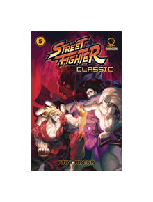 Street Fighter Classic Volume 5: Final round - 9781772941029