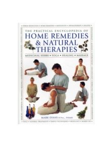 Practical Encyclopedia of Home Remedies & Natural Therapies - 9781780194585