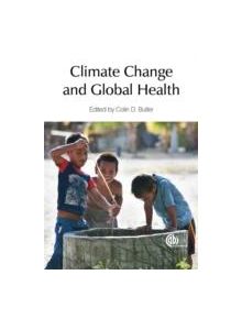 Climate Change and Global Health - 9781780642659
