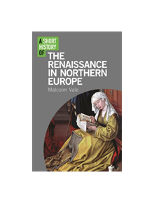 A Short History of the Renaissance in Northern Europe - 9781780763842
