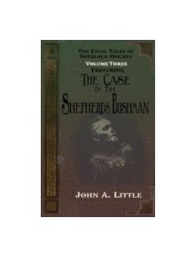 The Final Tales Of Sherlock Holmes - Volume Three - The Shepherds Bushman - 9781780929576