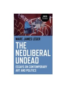 The Neoliberal Undead - 9781780995694