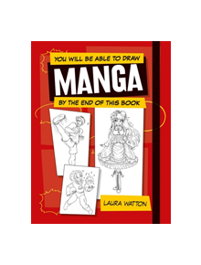 You Will be Able to Draw Manga by the End of this Book - 9781781577189