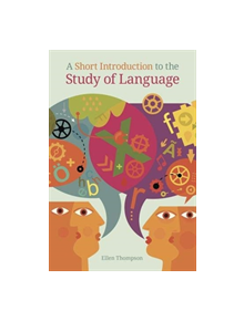 A Short Introduction to the Study of Language - 9781781797723