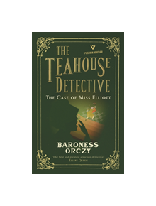 The Case of Miss Elliott: The Teahouse Detective - 9781782275336