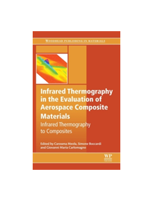 Infrared Thermography in the Evaluation of Aerospace Composite Materials - 9781782421719