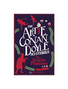 Artie Conan Doyle and the Scarlet Phantom - 9781782506089