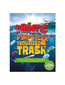 Drastic Plastic and Troublesome Trash - 9781783124794