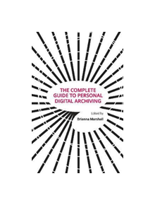Complete Guide to Personal Digital Archiving - 9781783302666