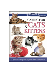 Wonders of Learning: Caring for Cats and Kittens - 9781783730025