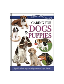 Wonders of Learning: Caring for Dogs and Puppies - 9781783730049