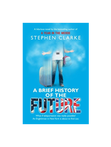 A Brief History of the Future - 9781784163693