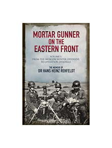 Mortar Gunner on the Eastern Front - 9781784383619