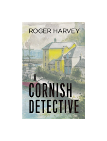 A Cornish Detective - 9781784655006