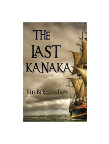 The Last Kanaka - 9781784656065
