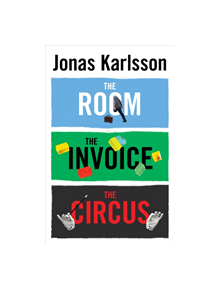 The Room, The Invoice, and The Circus - 9781784702205