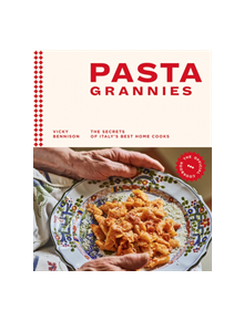 Pasta Grannies: The Official Cookbook - 9781784882884