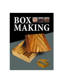 Box Making: 25 Projects for Storage and Display - 9781784942465
