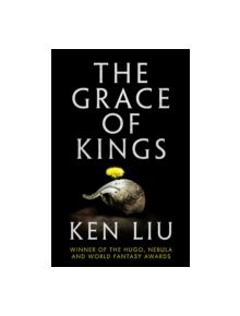 The Grace of Kings - 9781784973216