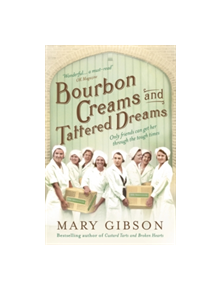 Bourbon Creams and Tattered Dreams - 9781784973353