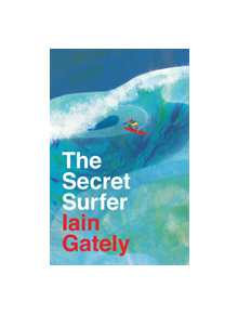 The Secret Surfer - 9781784974985