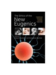The Ethics of the New Eugenics - 9781785332029