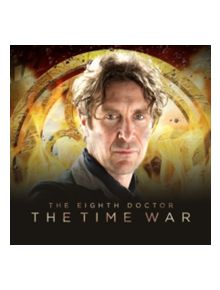 The Eighth Doctor: The Time War Series 1 - 9781785751950