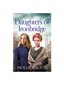The Daughters of Ironbridge - 9781785767630