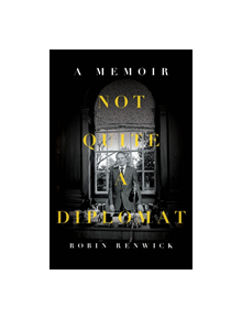 Not Quite A Diplomat - 9781785904592