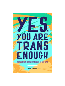 Yes, You Are Trans Enough - 9781785923159