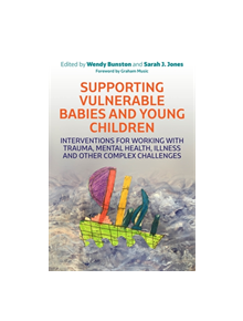Supporting Vulnerable Babies and Young Children - 9781785923708