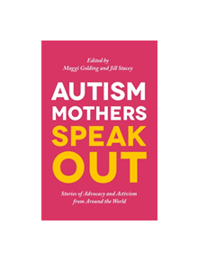 Autism Mothers Speak Out - 9781785925153