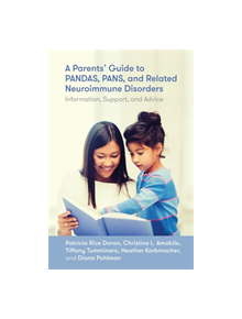 A Parents' Guide to PANDAS, PANS, and Related Neuroimmune Disorders - 9781785927683