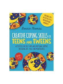 Creative Coping Skills for Teens and Tweens - 9781785928147