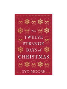 The Twelve Strange Days of Christmas - 9781786076809