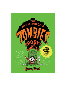 The Monster Book of Zombies, Spooks and Ghouls - 9781786273031