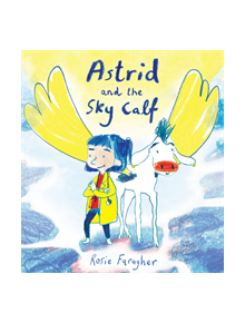 Astrid and the Sky Calf - 9781786283535