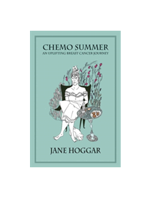Chemo Summer - A Breast Cancer Journey - 9781786296603