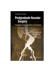 Postgraduate Vascular Surgery: A Candidate's Guide To The Frcs And Board Exams - 9781786346018