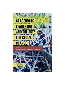 Grassroots Leadership and the Arts For Social Change - 9781786356888