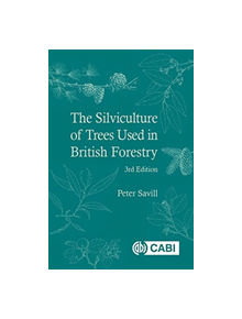 The Silviculture of Trees Used in British Forestry - 9781786393920