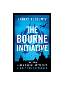 Robert Ludlum's (TM) The Bourne Initiative - 9781786694256
