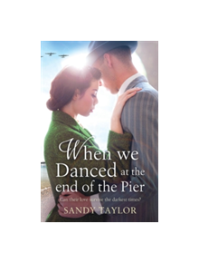 When We Danced at the End of the Pier - 9781786811554
