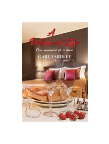 A Delicious Life: - 9781786931573