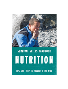 Bear Grylls Survival Skills: Nutrition - 9781786960634